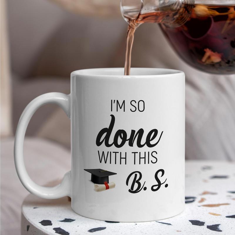 Tailorly White Ceramic 11 oz Mug - Im So Done With This BS Classic Graduation Cap Resting On A Rolled Diploma With Tassel Mug