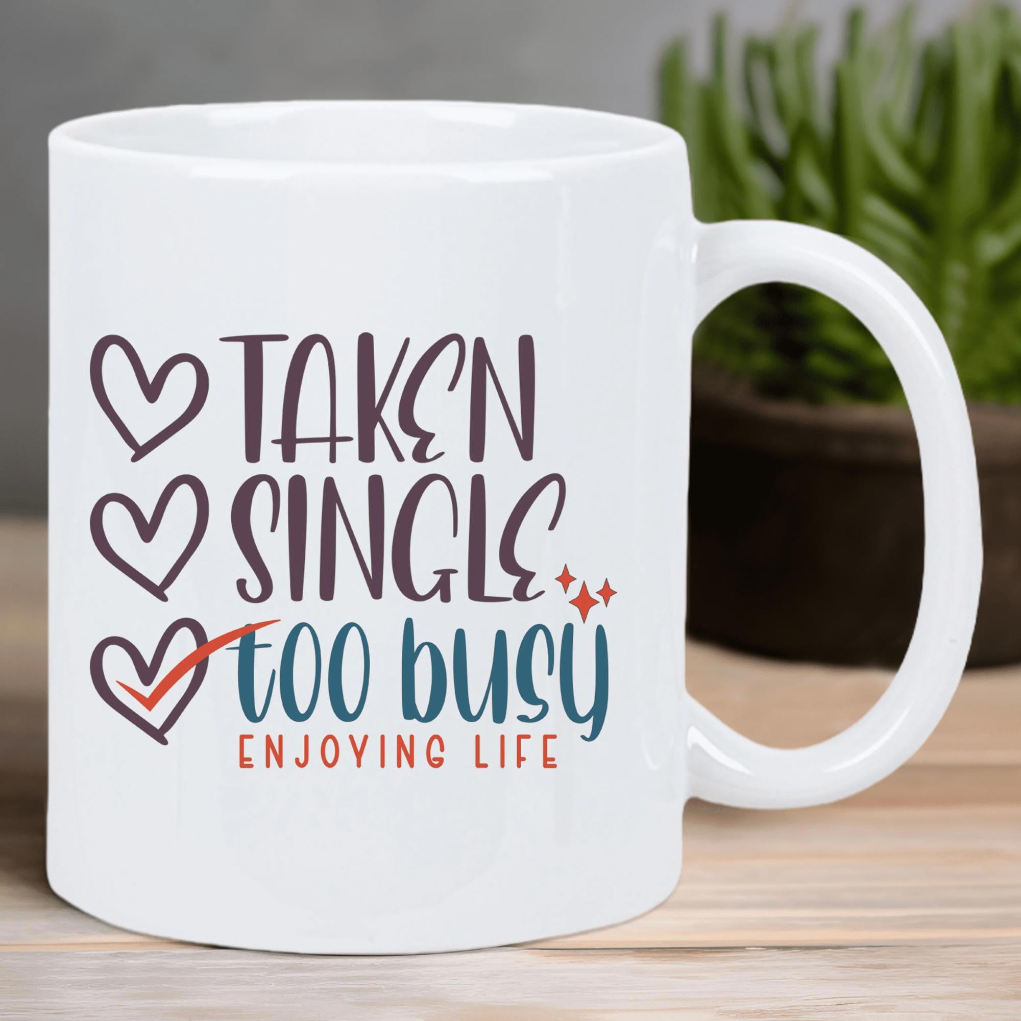 Tailorly White Ceramic 11 oz Mug - Taken Single Too Busy Enjoying Life Minimalist Artistic Hearts With Checkmark And Stylish Modern Lettering Heart