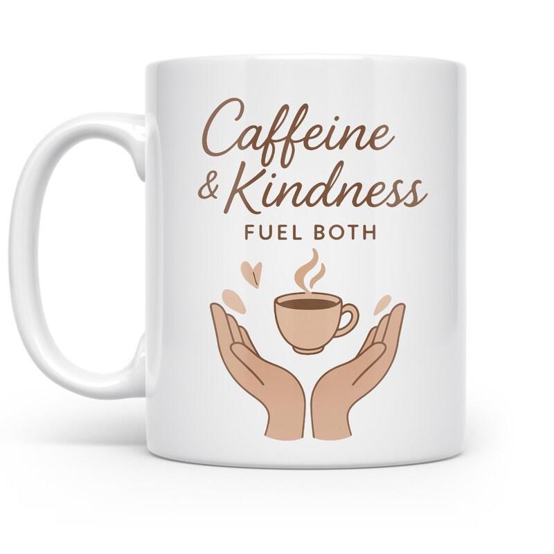 Tailorly White Ceramic 11 oz Mug - Caffeine Kindness Fuel Both Gentle Hands Cradling A Steaming Hot Coffee Cup With Hearts Mug