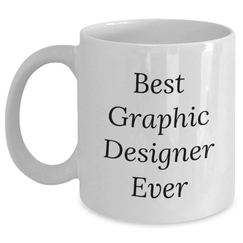 Tailorly White Ceramic 11 oz Mug - Best Graphic Designer Ever Minimalist Polished With Elegant Black Serif Text Mug
