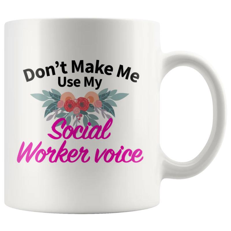 Tailorly White Ceramic 11 oz Mug - Dont Make Me Use My Social Worker Voice Blooming Elegant Roses With Green Leaves Arranged In A Decorative Manner Mug