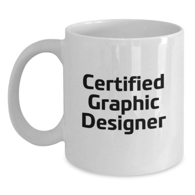 Tailorly White Ceramic 11 oz Mug - Certified Graphic Designer Minimalist Clean White Ceramic Style With Bold Black Typography Professional Office Mug