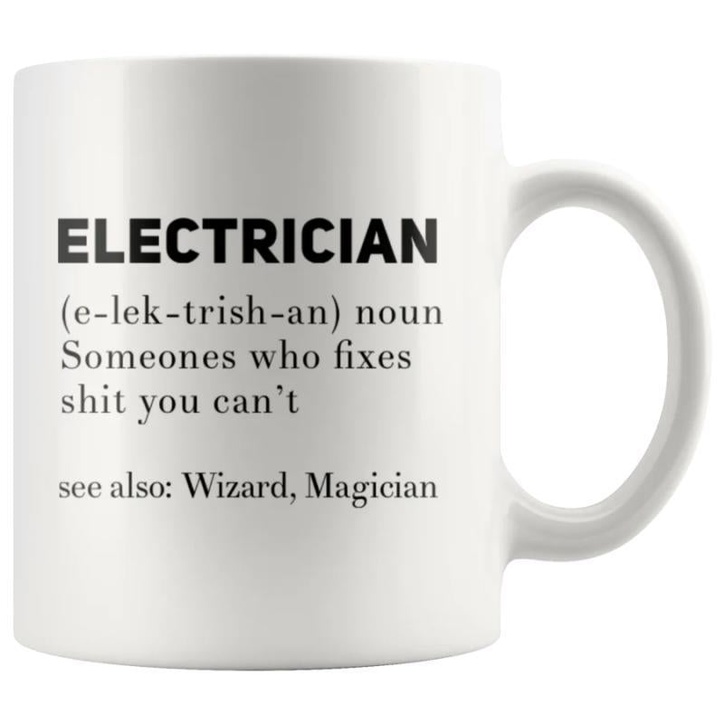 Tailorly White Ceramic 11 oz Mug - Electrician Noun Someone Who Fixes Shit You Cant See Also Wizard Magician Simple Bold Black Minimalist Typography Style Printed