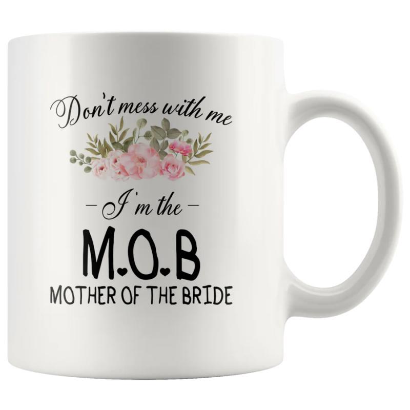 Tailorly White Ceramic 11 oz Mug - Dont Mess With Me Im The Mob Mother Of The Bride Watercolor Pink Flowers Blooming Among Green Leaves Mug