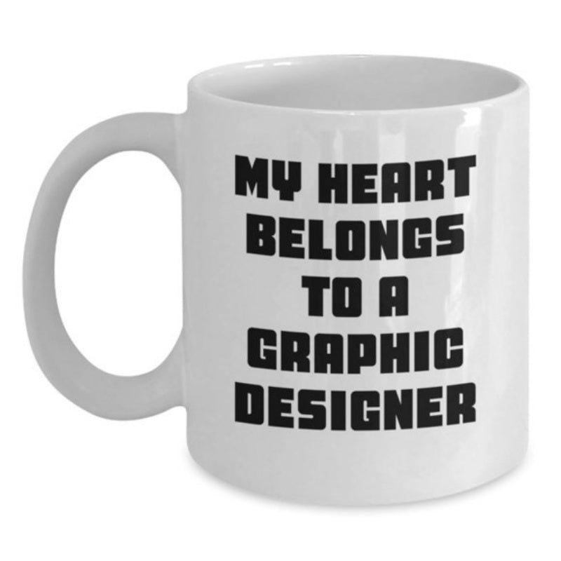 Tailorly White Ceramic 11 oz Mug - My Heart Belongs To A Graphic Designer Bold Black Typography Design Styled On A Polished Modern Metal Plaque Sign