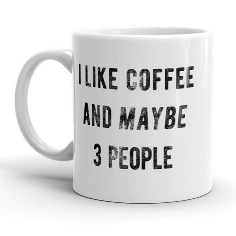 Tailorly White Ceramic 11 oz Mug - I Like Coffee And Maybe 3 People Minimalist Ceramic Vessel With Bold Distressed Lettering For Daily Beverage Enjoyment Mug