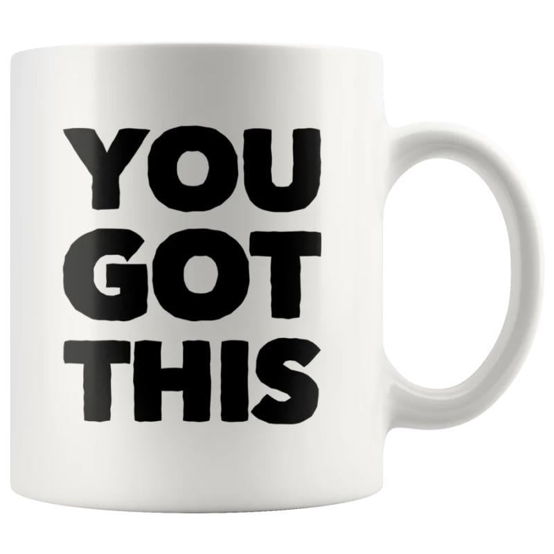 Tailorly White Ceramic 11 oz Mug - You Got This Simple Ceramic Vessel With Bold Minimalist Black Motivational Typography Lettering Mug