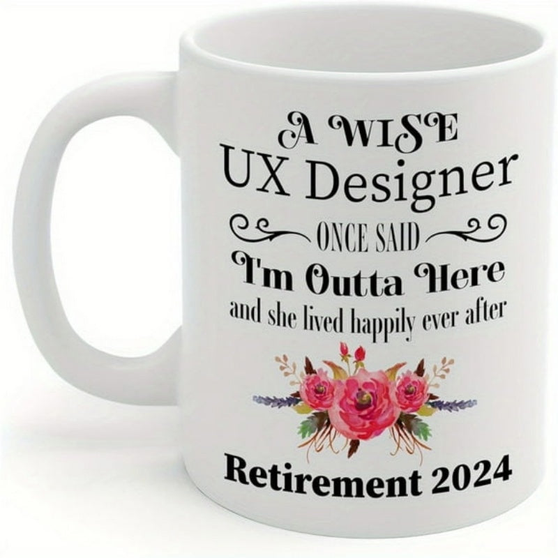 Tailorly White Ceramic 11 oz Mug - A Wise UX Designer Once Said Im Outta Here And She Lived Happily Ever After Retirement 2024 Elegant Pink Floral Bouquet With