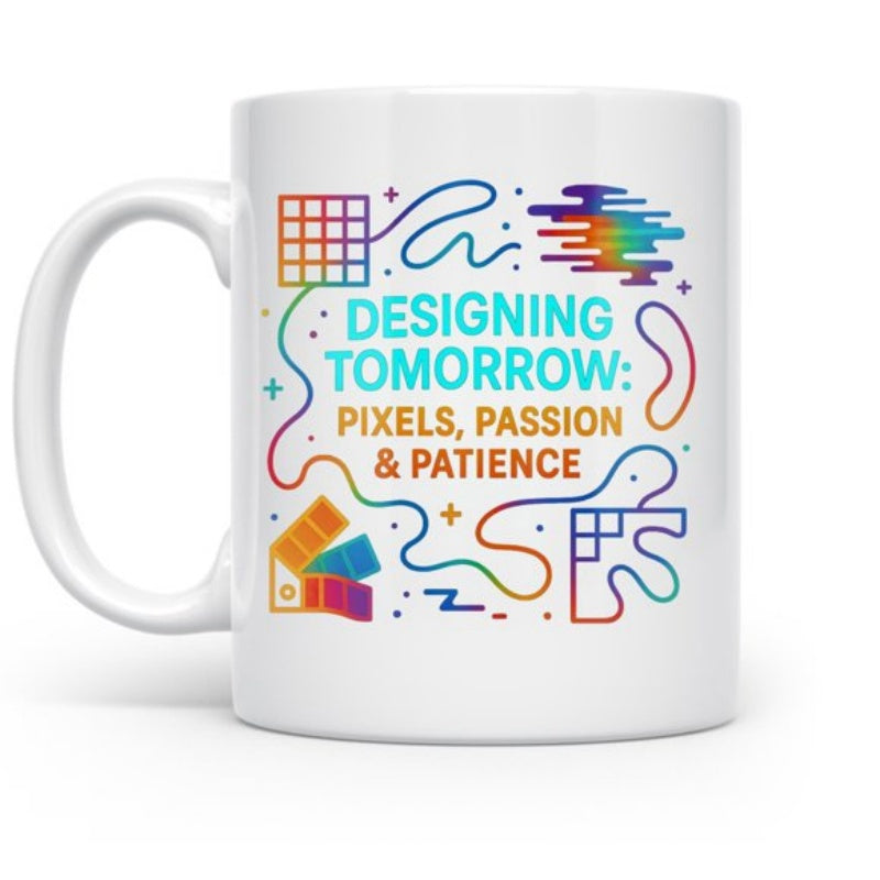Tailorly White Ceramic 11 oz Mug - Designing Tomorrow Pixels Passion Patience Colorful Abstract Shapes With Digital Design Elements And Artistic Swatches Graphic