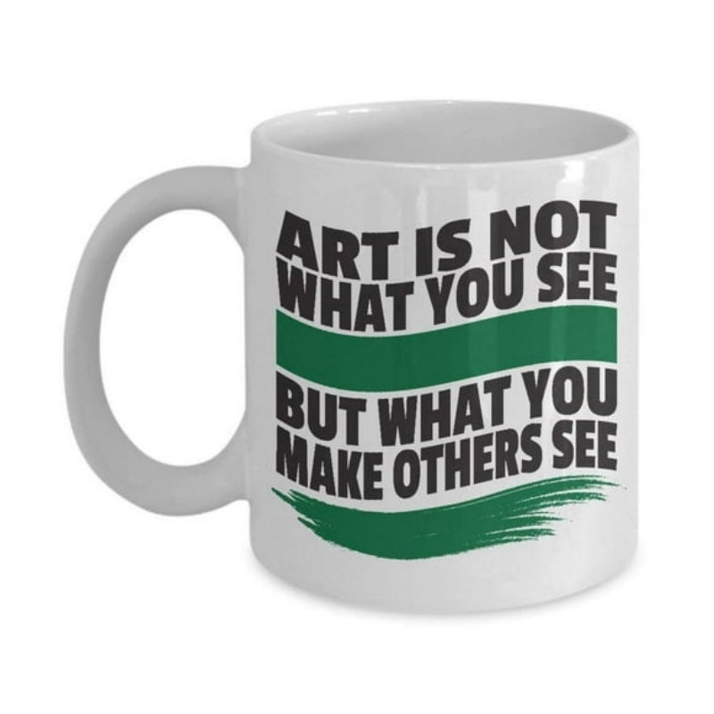 Tailorly White Ceramic 11 oz Mug - Art Is Not What You See But What You Make Others See Minimalist With Vibrant Green Stripes And Artistic Brushstroke Mug