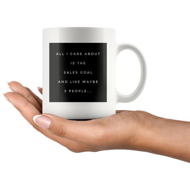 Tailorly White Ceramic 11 oz Mug - All I Care About Is The Sales Goal And Like Maybe 3 People Minimalist Black Square Graphic Centered On Smooth Mug