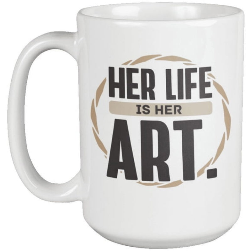 Tailorly White Ceramic 11 oz Mug - Her Life Is Her Art Elegant Circular Braided Rope Frame Surrounding Bold Modern Typography Frame