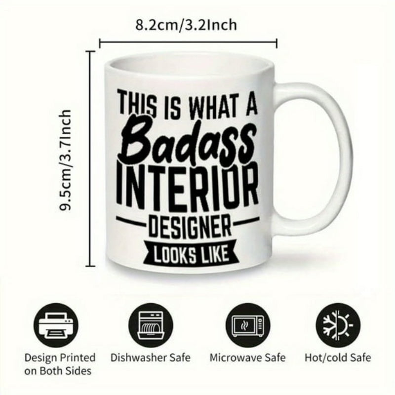 Tailorly White Ceramic 11 oz Mug - This Is What A Badass Interior Designer Looks Like Simple White Ceramic Vessel Featuring Bold Professional Typography Mug