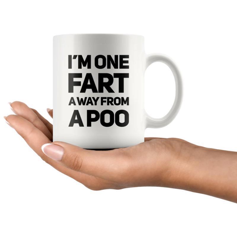 Tailorly White Ceramic 11 oz Mug - Im One Fart Away From A Poo Minimalist White Ceramic Vessel Displaying Bold Humor On A Hand Mug