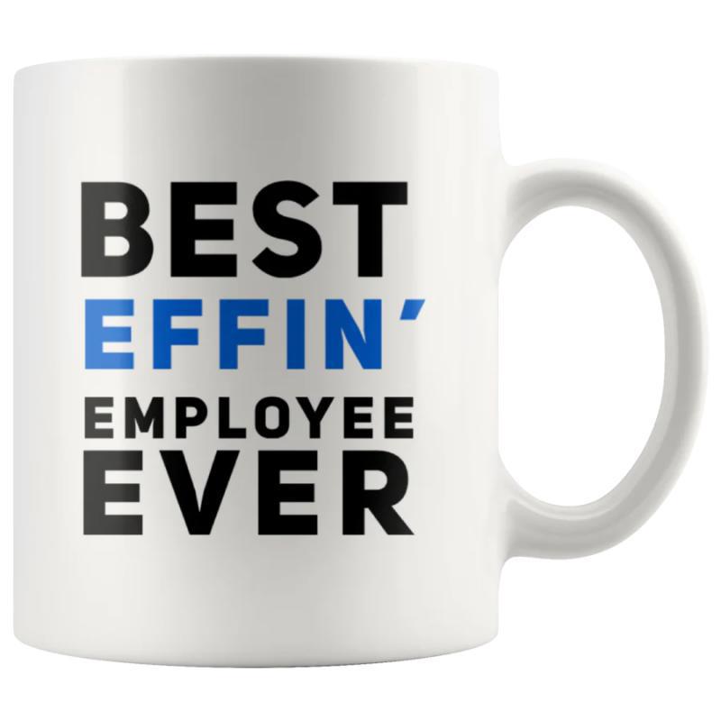 Tailorly White Ceramic 11 oz Mug - Best Effin Employee Ever Classic Minimalist White Ceramic Kitchenware Featuring Bold Lettering Mug