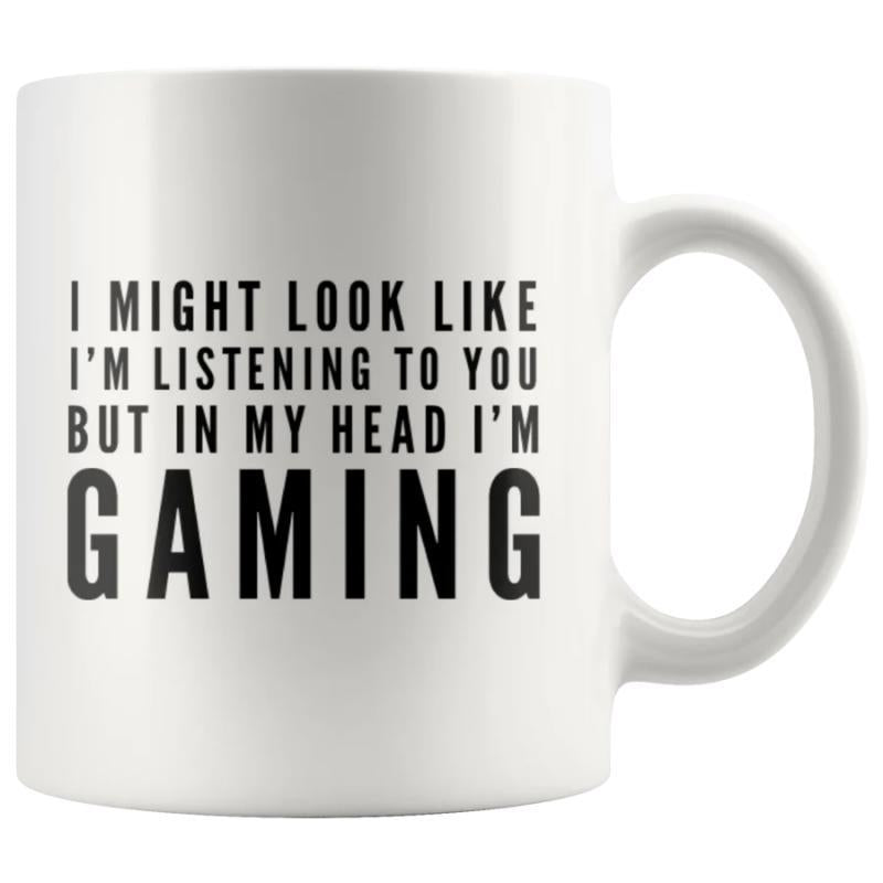 Tailorly White Ceramic 11 oz Mug - I Might Look Like I'm Listening To You But In My Head I'm Gaming Minimalist Bold Black Typography Style Printed On A Smooth