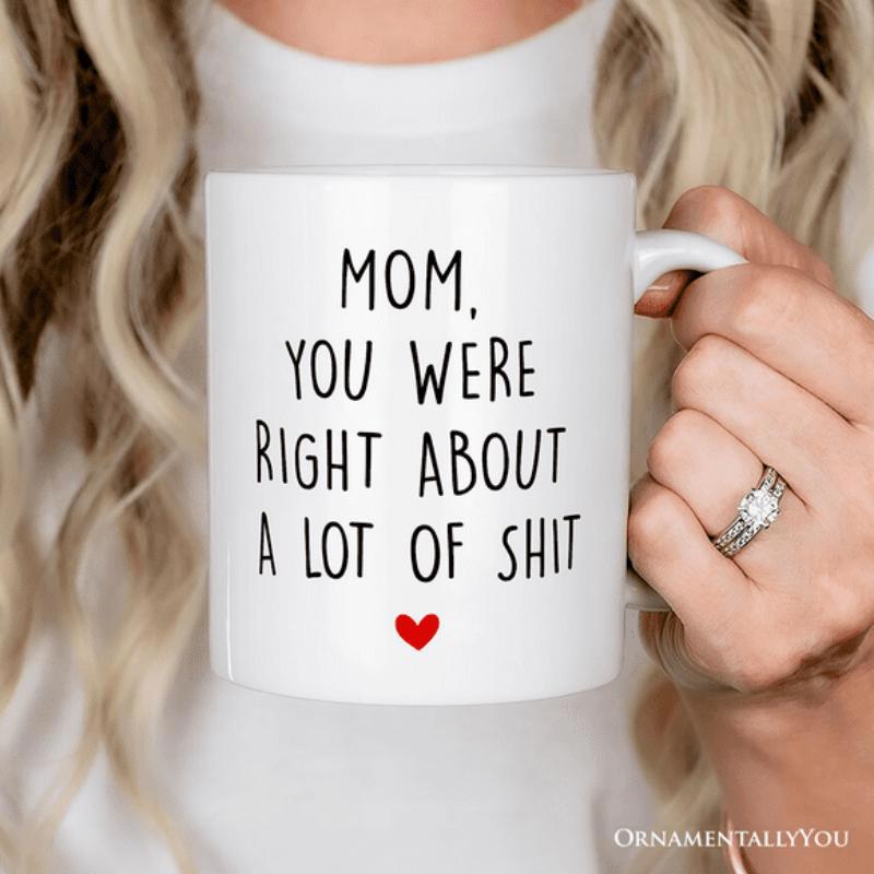 Tailorly White Ceramic 11 oz Mug - Mom You Were Right About A Lot Of Shit Minimalist Red Heart Centered On A Plain