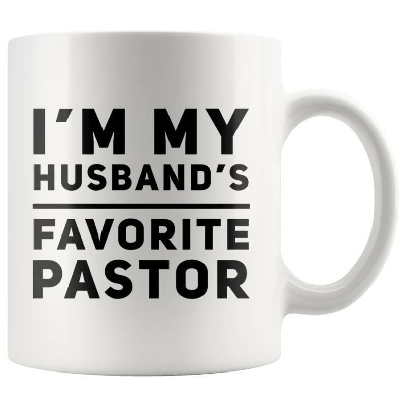 Tailorly White Ceramic 11 oz Mug - Im My Husbands Favorite Pastor Classic Minimalist White Ceramic Vessel Featuring Bold Black Block Text Mug