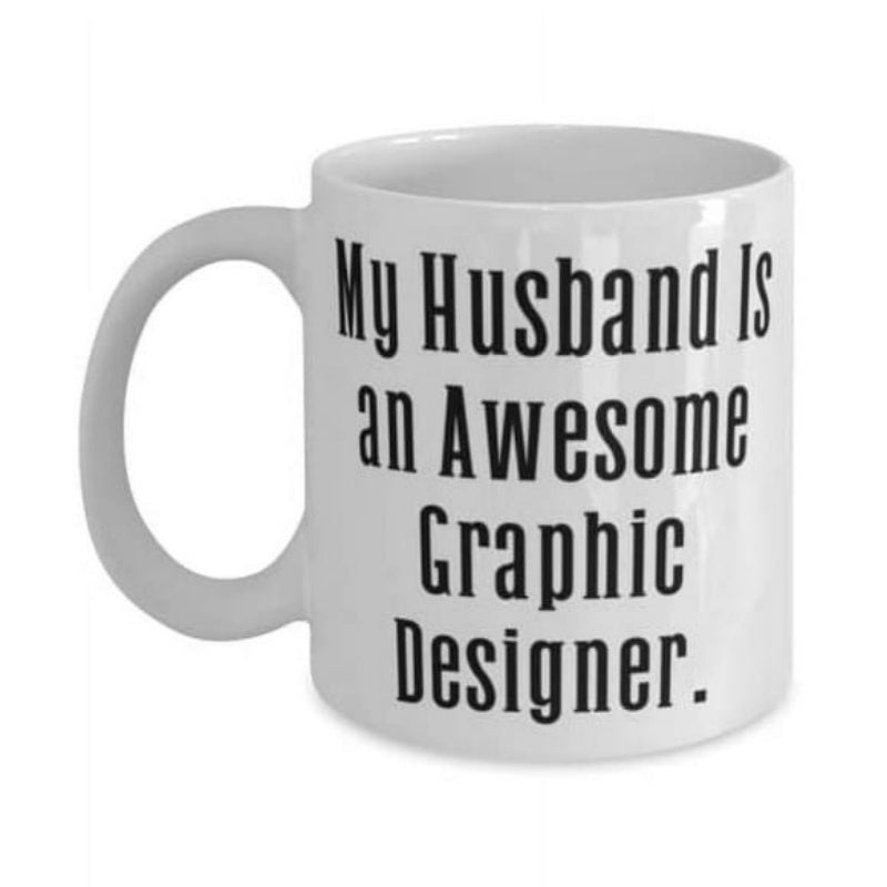 Tailorly White Ceramic 11 oz Mug - My Husband Is An Awesome Graphic Designer Bold Black Minimalist Sans Serif Typography Expressing Pride Design