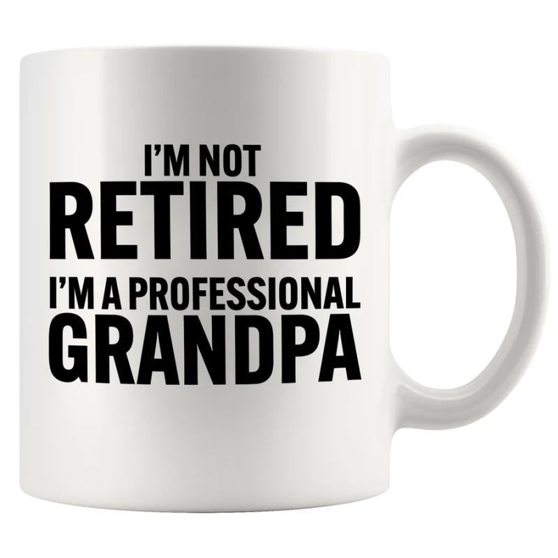 Tailorly White Ceramic 11 oz Mug - Im Not Retired Im A Professional Grandpa Bold Black Lettering Printed On A Simple Classic