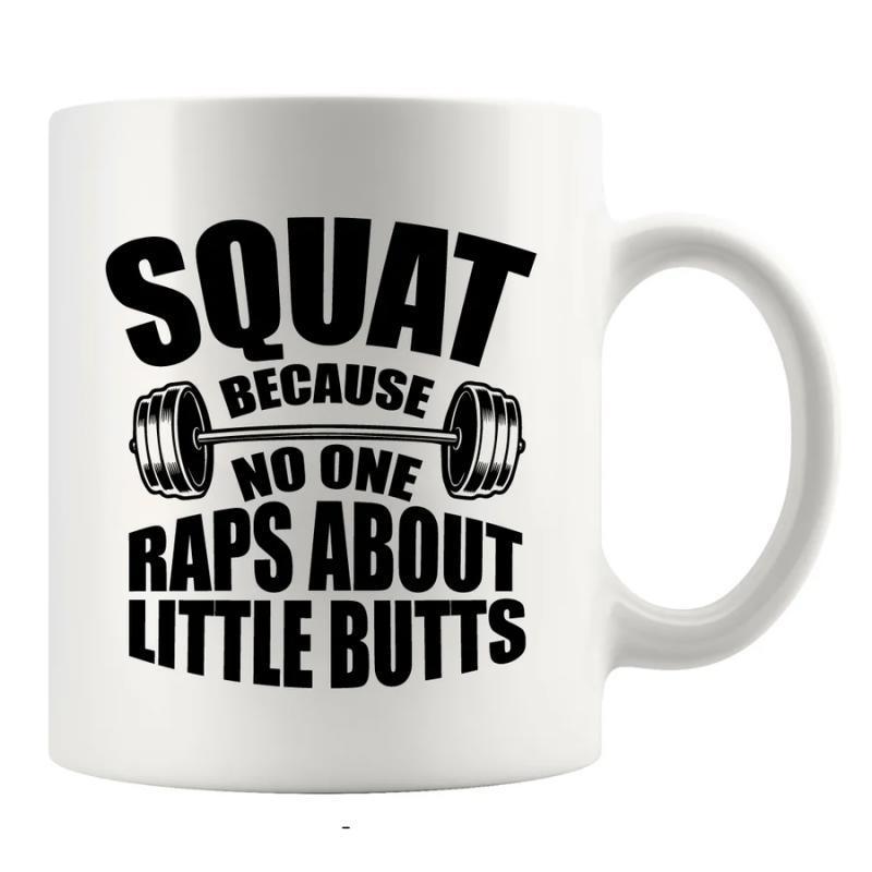 Tailorly White Ceramic 11 oz Mug - Squat Because No One Raps About Little Butts Heavy Black Weighted Iron Barbell Set Centered Among Bold Athletic Typography
