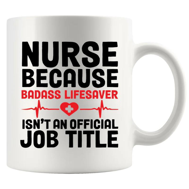 Tailorly White Ceramic 11 oz Mug - Nurse Because Badass Lifesaver Is Not An Official Job Title Red Medical Heart Plus Among Black Professional Heartbeat Pulse