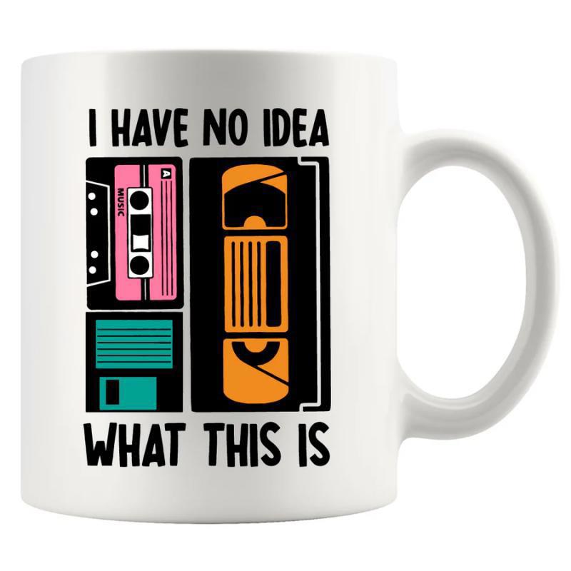 Tailorly White Ceramic 11 oz Mug - I Have No Idea What This Is Vintage Colorful Retro Media Storage With Classic Nostalgic Tape