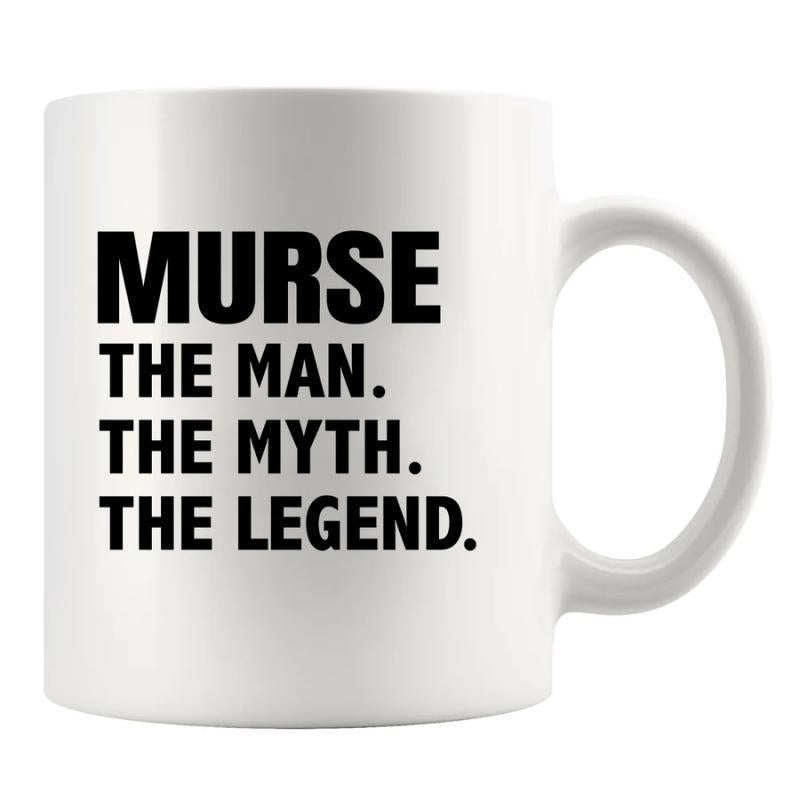 Tailorly White Ceramic 11 oz Mug - Murse The Man The Myth The Legend Minimalist Clean Featuring Smooth Handle Mug