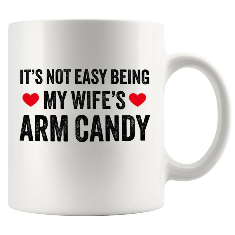 Tailorly White Ceramic 11 oz Mug - Its Not Easy Being My Wifes Arm Candy Two Vibrant Red Hearts Centered Within Bold Black Typography Heart