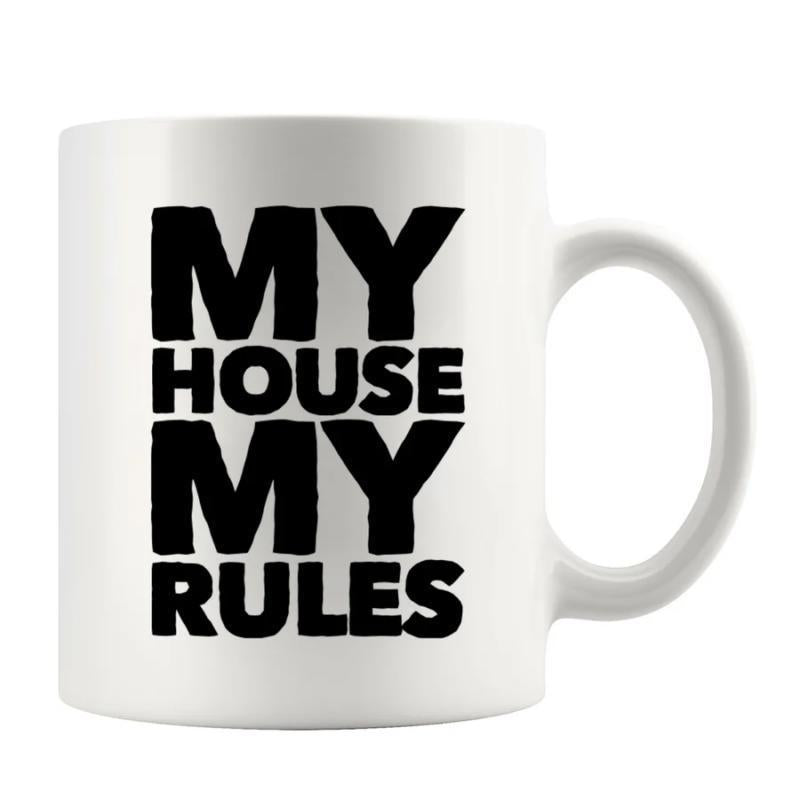 Tailorly White Ceramic 11 oz Mug - My House My Rules Bold Minimalist Black Typography Centered Upon A Smooth