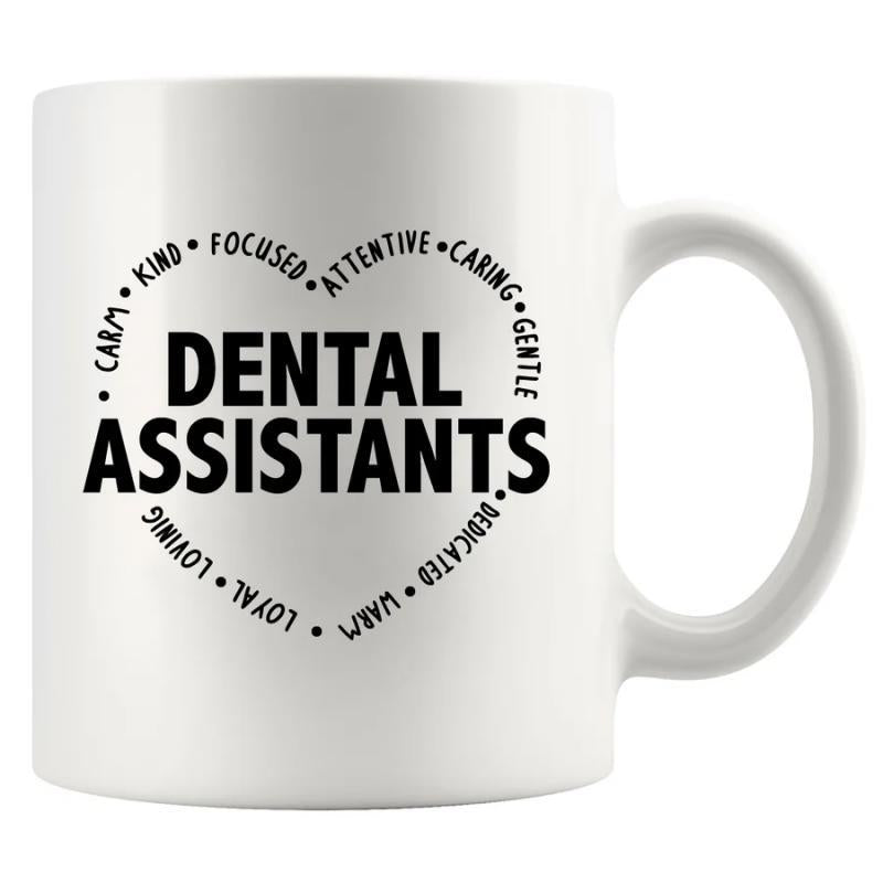 Tailorly White Ceramic 11 oz Mug - Dental Assistants Calm Kind Focused Attentive Caring Gentle Dedicated Warm Loyal Loving Black Ink Typography Creating A