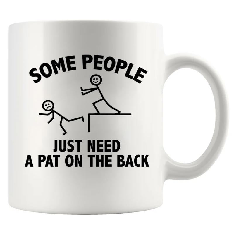 Tailorly White Ceramic 11 oz Mug - Some People Just Need A Pat On The Back Two Simple Stick Figures Pushing Friend Off Cliff Edge Stick Figure