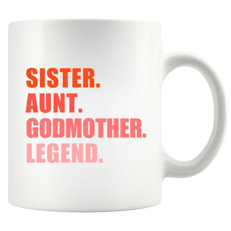 Tailorly White Ceramic 11 oz Mug - Sister Aunt Godmother Legend Simple Minimalist Text Print On Glossy Surface Of A Durable Ceramic Mug