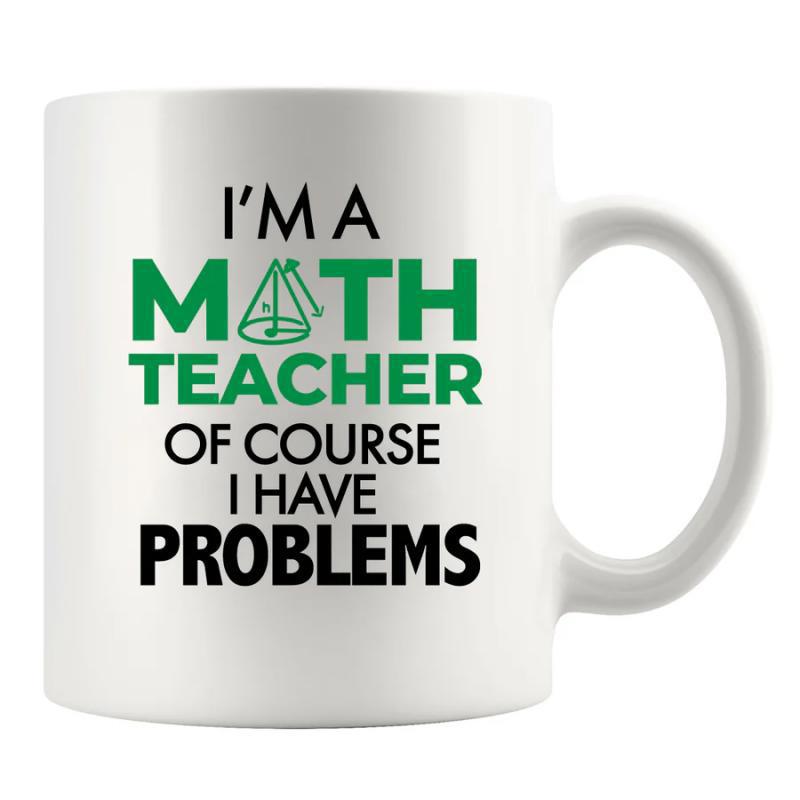 Tailorly White Ceramic 11 oz Mug - Im A Math Teacher Of Course I Have Problems Sleek Featuring Bold Typographic Text And Geometric Cone Mug