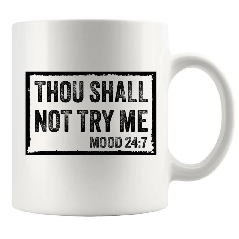 Tailorly White Ceramic 11 oz Mug - Thou Shall Not Try Me Mood 24 7 Distressed Vintage Style Border With Bold Sarcastic Warning Message Text Sign