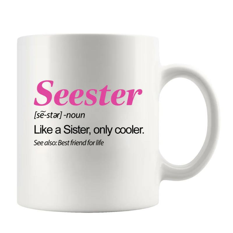 Tailorly White Ceramic 11 oz Mug - Seester Like A Sister Only Cooler See Also Best Friend For Life Minimalist Typography Design Printed On A Smooth Mug