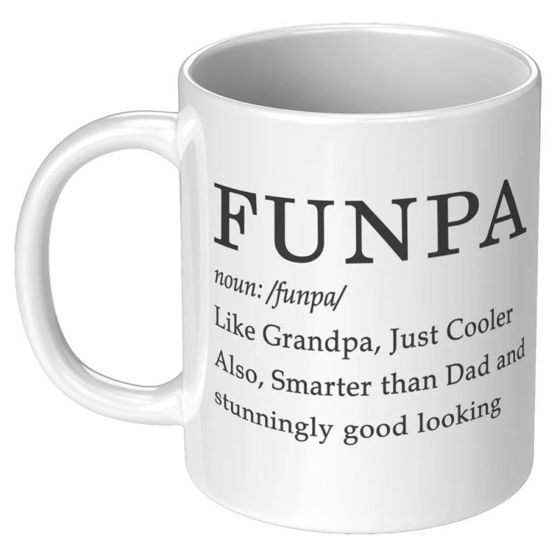 Tailorly White Ceramic 11 oz Mug - Funpa Like Grandpa Just Cooler Also Smarter Than Dad And Stunningly Good Looking Minimalist Black Typography Printed On A Smooth