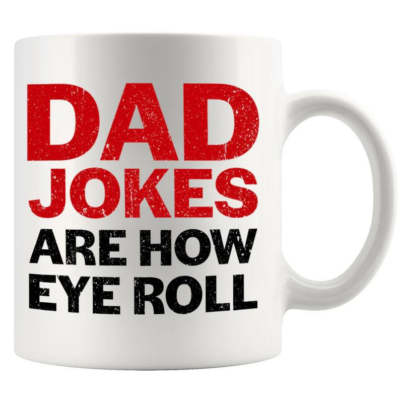 Tailorly White Ceramic 11 oz Mug - Dad Jokes Are How Eye Roll Distressed Red And Bold Black Typography Printed On A