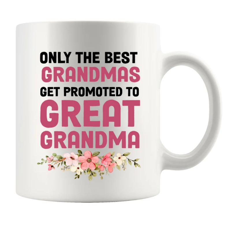 Tailorly White Ceramic 11 oz Mug - Only The Best Grandmas Get Promoted To Great Grandma Blooming Pink Floral Wreath Resting Beneath Elegant Heartfelt Sentimental