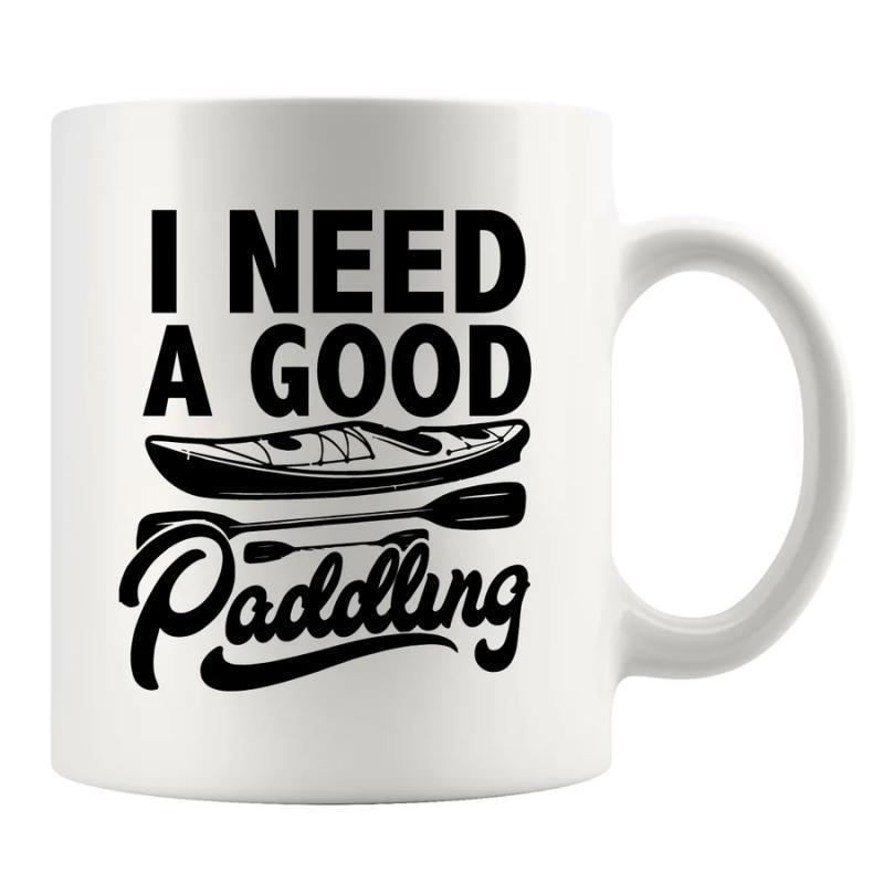 Tailorly White Ceramic 11 oz Mug - I Need A Good Paddling Sleek Black Silhouette Of Outdoor River Sporting Equipment Featuring A Detailed Kayak
