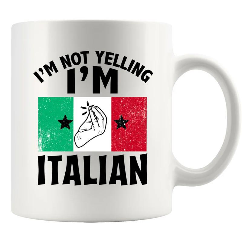 Tailorly White Ceramic 11 oz Mug - Im Not Yelling Im Italian Classic National Flag Colors With Iconic Cultural Hand Gesture Mug