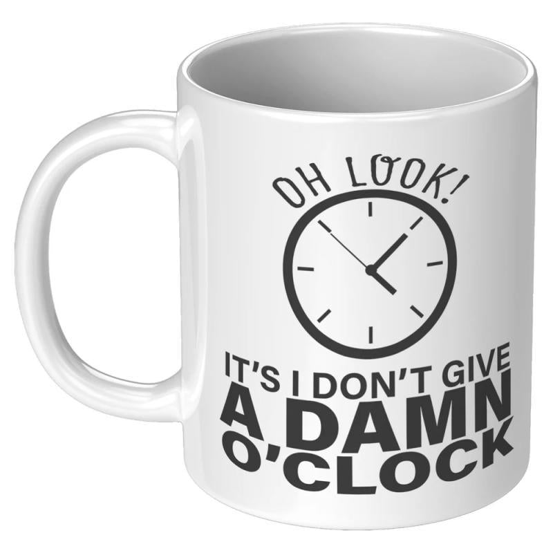 Tailorly White Ceramic 11 oz Mug - Oh Look Its I Dont Give A Damn OClock Minimalist Black Analog Face With Bold Hands Indicating Humor Clock