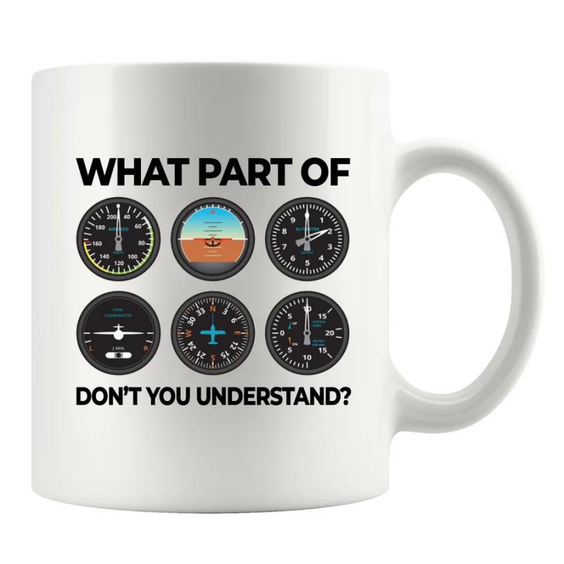 Tailorly White Ceramic 11 oz Mug - What Part Of Don't You Understand Six Detailed Analog Aviation Flight Instrument Dials In Grid Instrument