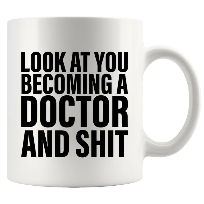 Tailorly White Ceramic 11 oz Mug - Look At You Becoming A Doctor And Shit Minimalist Cylindrical Vessel With Bold High Contrast Vertical Typography Mug