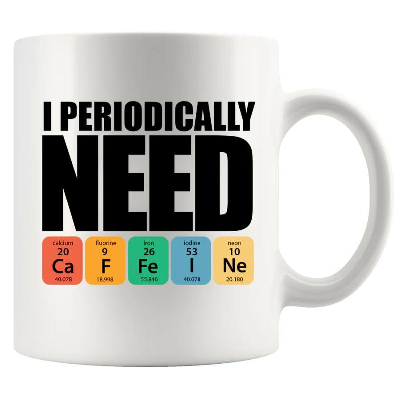 Tailorly White Ceramic 11 oz Mug - I Periodically Need Caffeine Minimalist Scientific Arrangement Of Chemical Element Symbols Within Colorful Blocks Mug