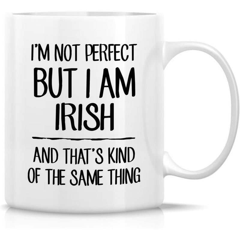 Tailorly White Ceramic 11 oz Mug - Im Not Perfect But I Am Irish And Thats Kind Of The Same Thing Minimalist Clean Ceramic Surface Displaying Funny Cultural Quote