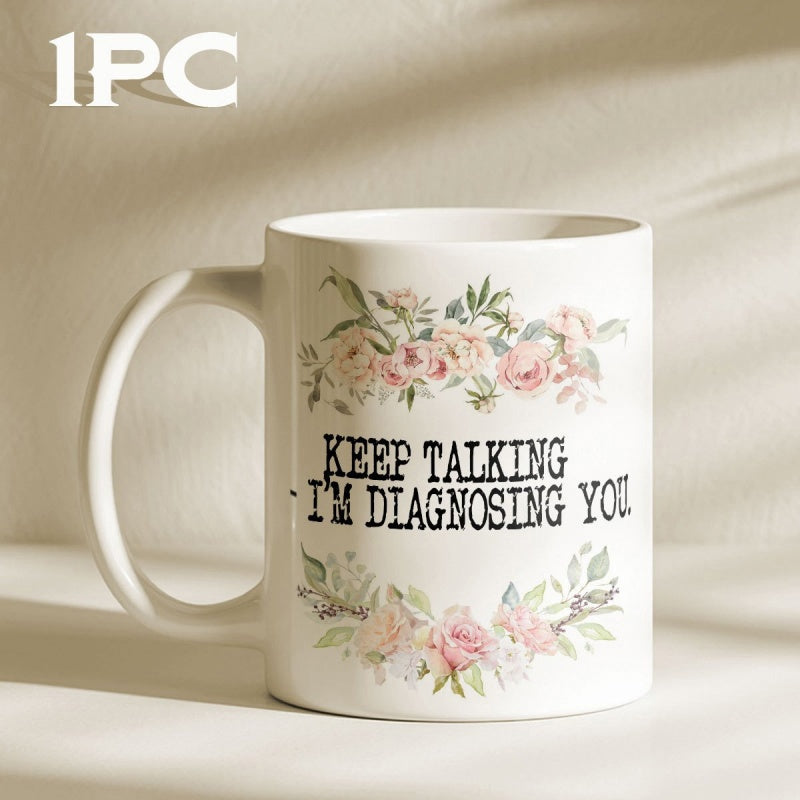 Tailorly White Ceramic 11 oz Mug - Keep Talking Im Diagnosing You Elegant Watercolor Pink Roses And Green Leaves Floral Mug