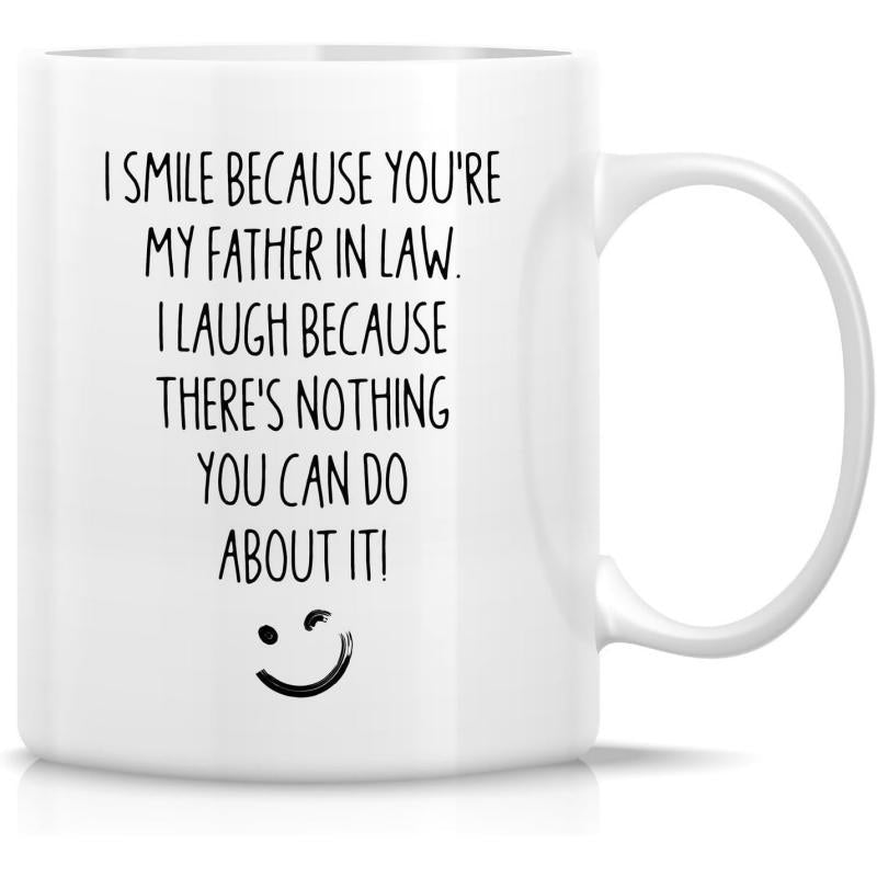 Tailorly White Ceramic 11 oz Mug - I Smile Because Youre My Father In Law I Laugh Because Theres Nothing You Can Do About It Minimalist Black Hand Drawn Winking