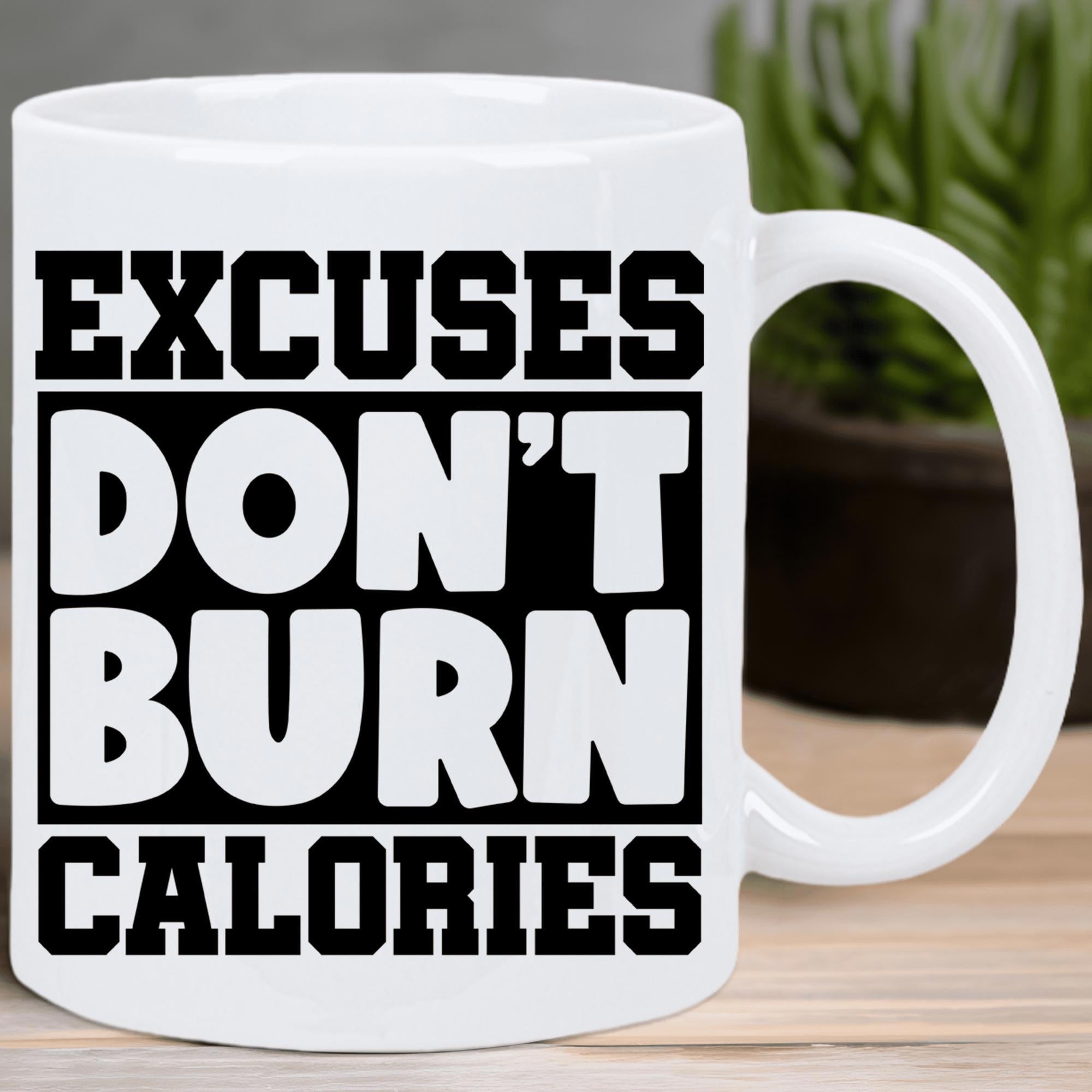 Tailorly White Ceramic 11 oz Mug - Excuses Don't Burn Calories Bold Black Blocks Featuring Athletic Lettering For Fitness Inspiration Sign