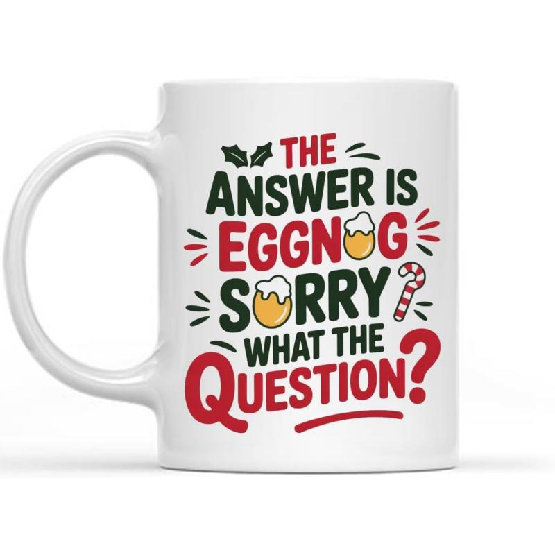 Tailorly White Ceramic 11 oz Mug - The Answer Is Eggnog Sorry What The Question Festive Christmas Decorations Featuring Small Holly Leaves And Sweet Candy Cane Mug